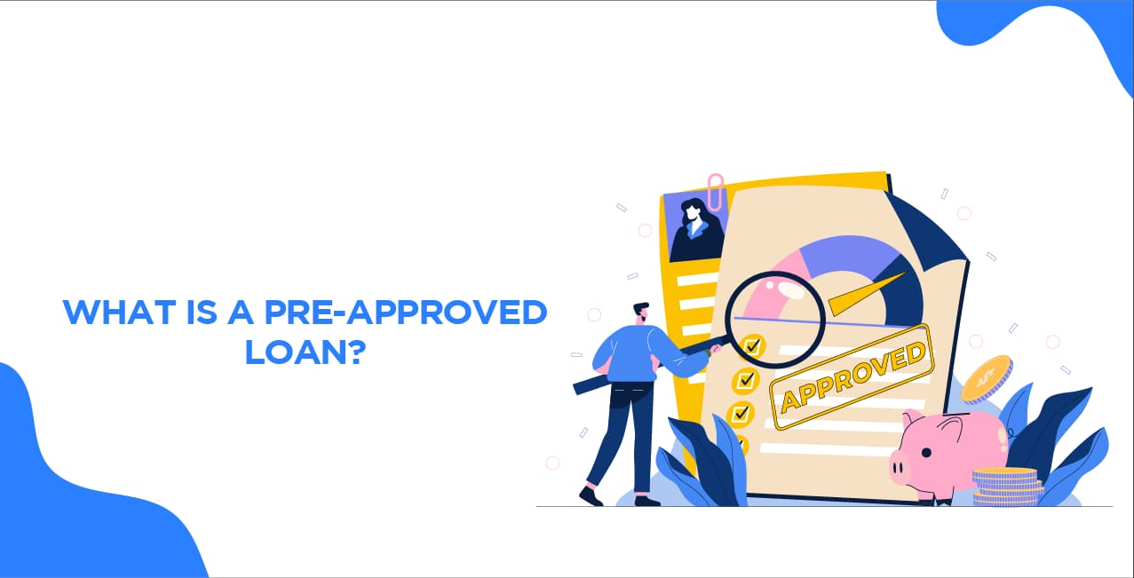 What Is a Pre-Approved Loan? Should You Accept It or Not?