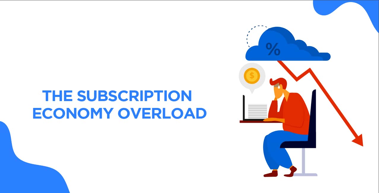 The Subscription Economy Overload: Are Consumers Hitting Peak Subscription and What's Next for Businesses?