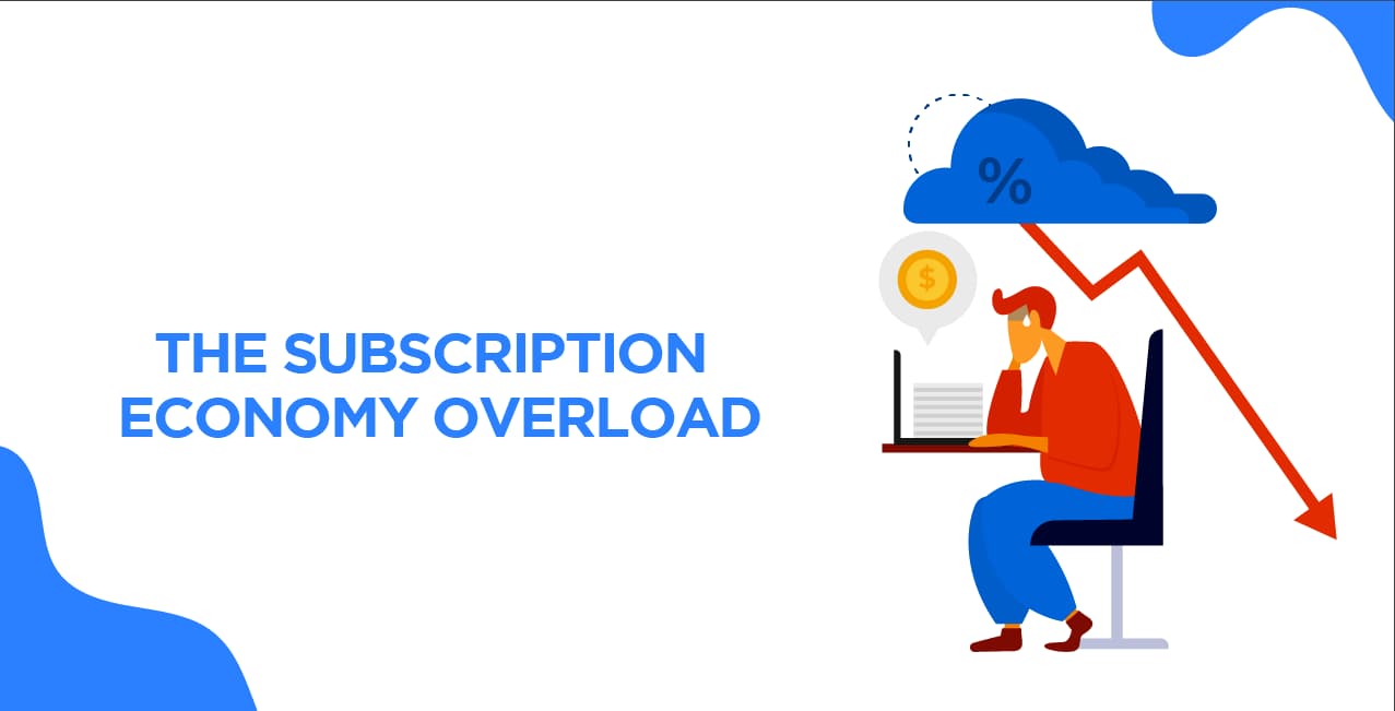 The Subscription Economy Overload: Are Consumers Hitting Peak Subscription and What's Next for Businesses?