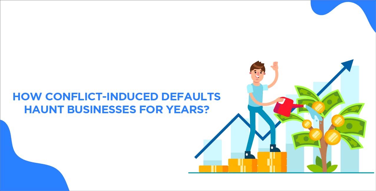 How Conflict-Induced Defaults Haunt Businesses For Years?