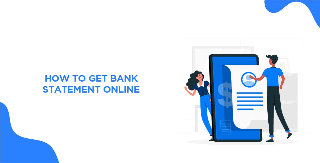 How to Get Bank Statement Online: All You Need to Know?