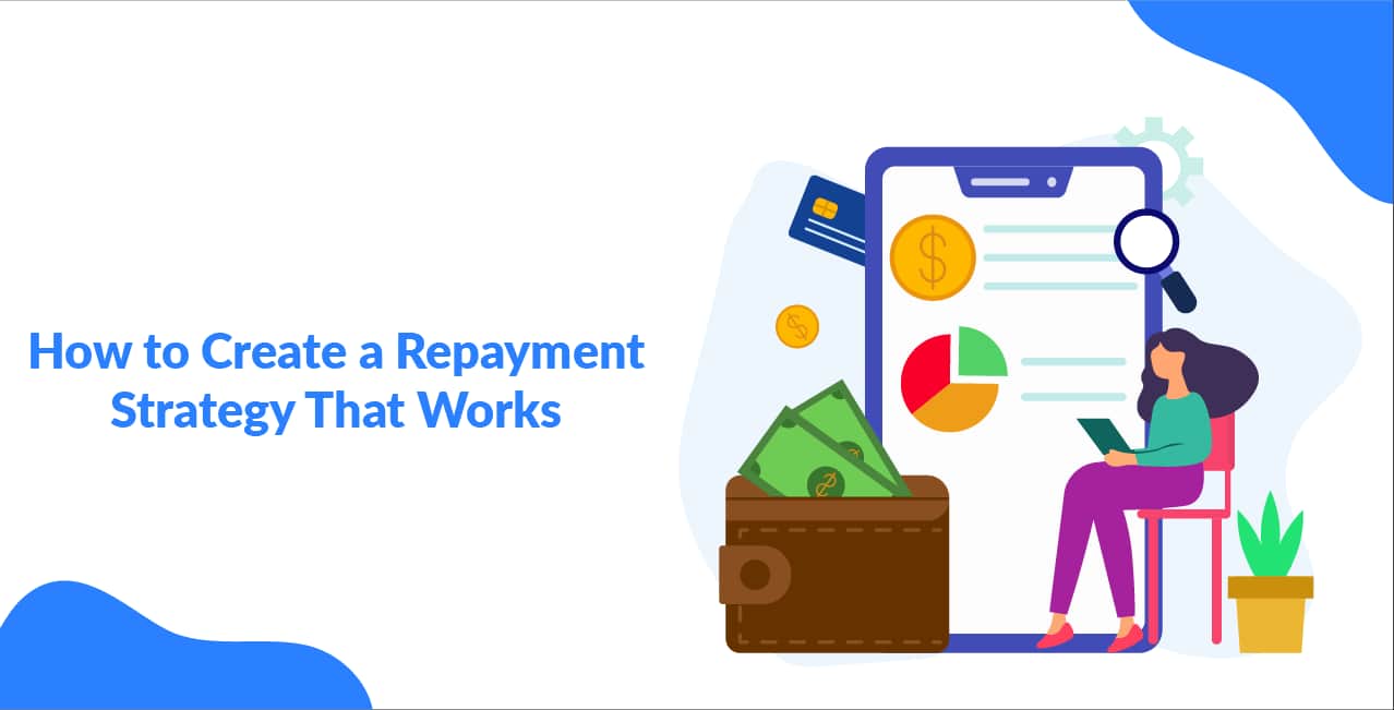 How to Create a Repayment Strategy That Works – Smart Debt Plan