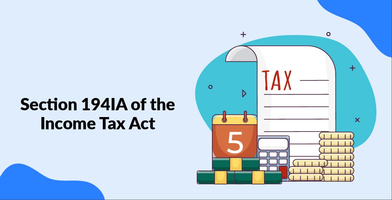 Section 194IA of the Income Tax Act – TDS on Property Purchase