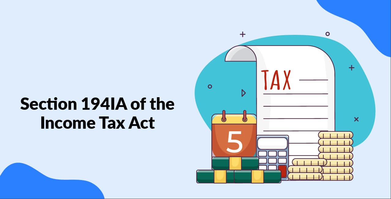 Section 194IA of the Income Tax Act – TDS on Property Purchase