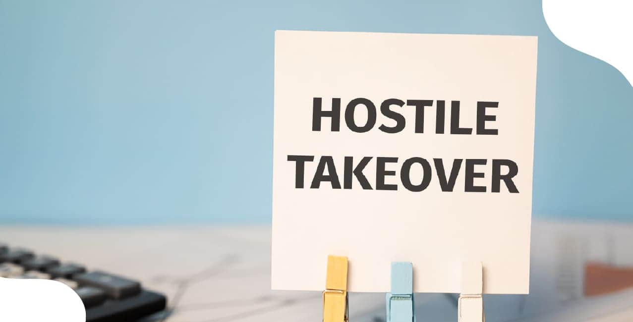 What Is Hostile Takeover – A Guide To Aggressive Corporate Acquisitions