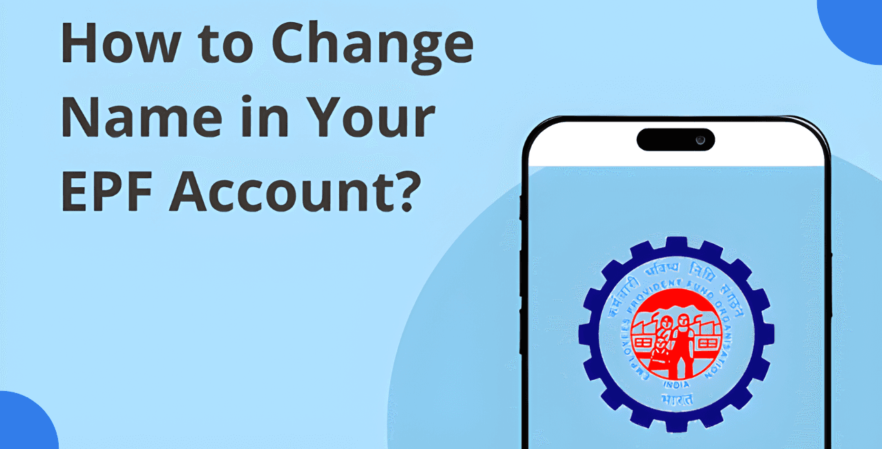 How to Change Name in PF Account: Step-by-Step EPFO Name Correction Process