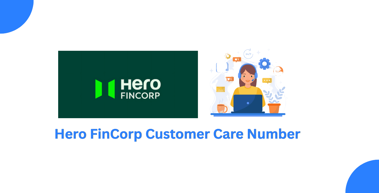 Hero FinCorp Customer Care Number: Helpline & Contact Info