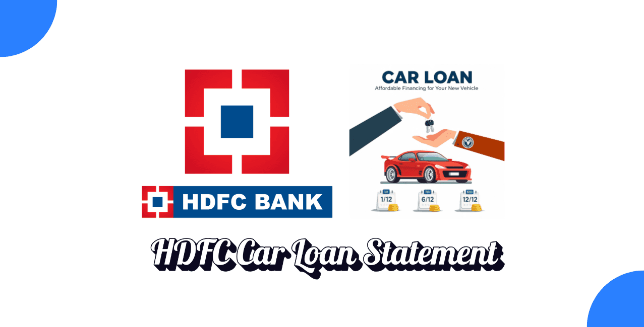 How to Download HDFC Car Loan Statement Online?