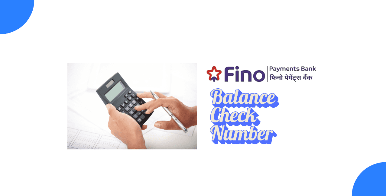 Fino Bank balance check number? – Missed Call, SMS & Online
