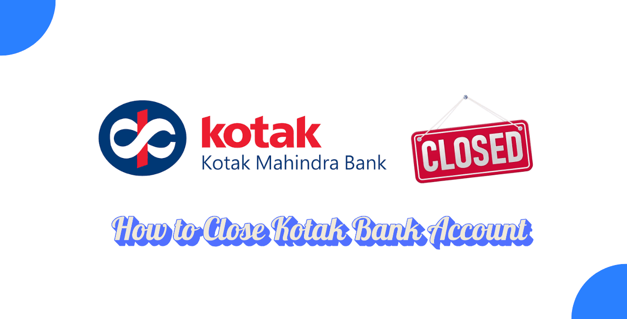 How to Close a Kotak Bank Account