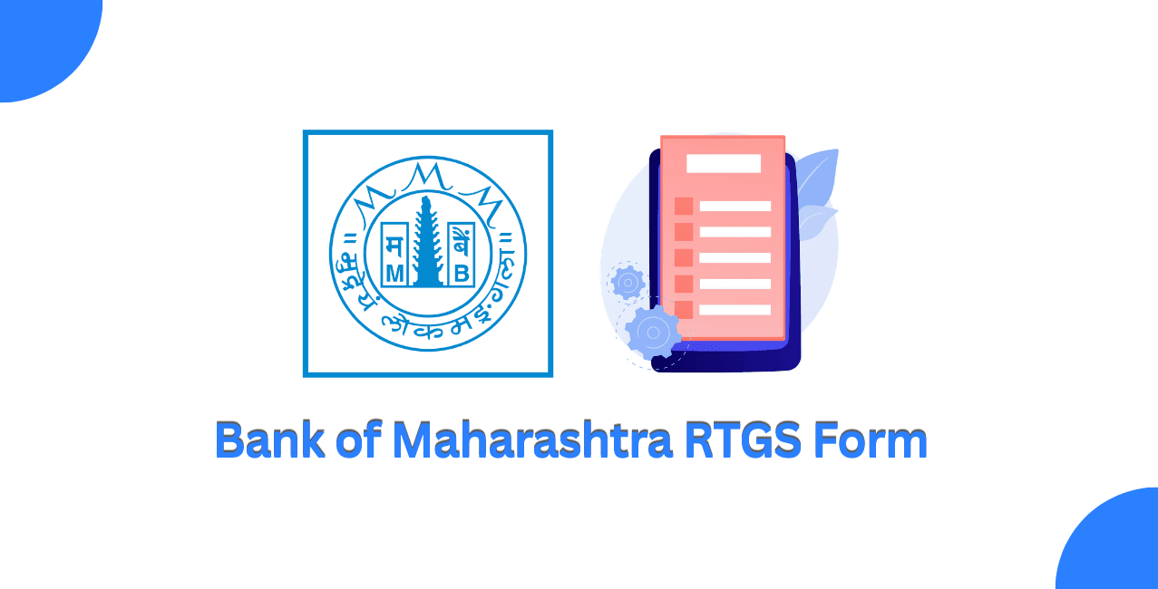 Bank of Maharashtra RTGS Form: Download & Updated Guide