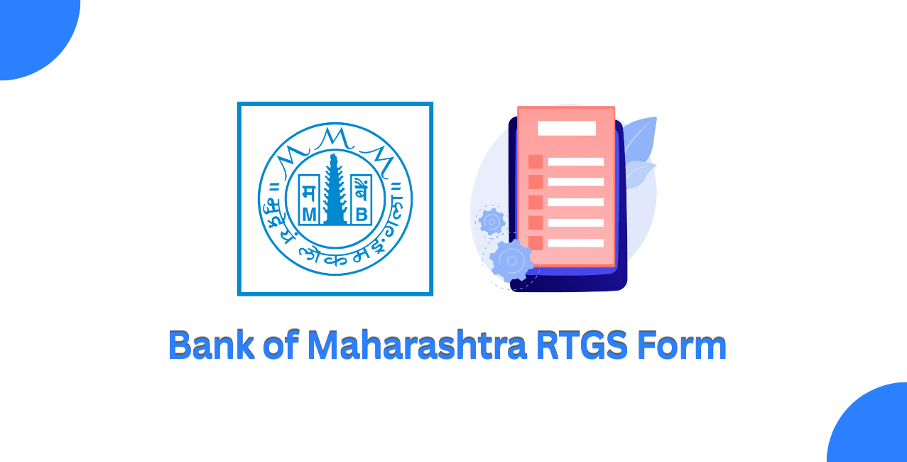 Bank of Maharashtra RTGS Form: Download & Updated Guide