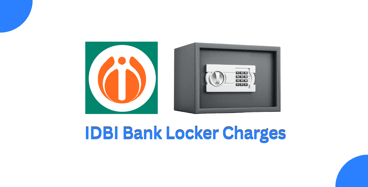 IDBI Bank Locker Charges & Rental Fees: Updated Guide