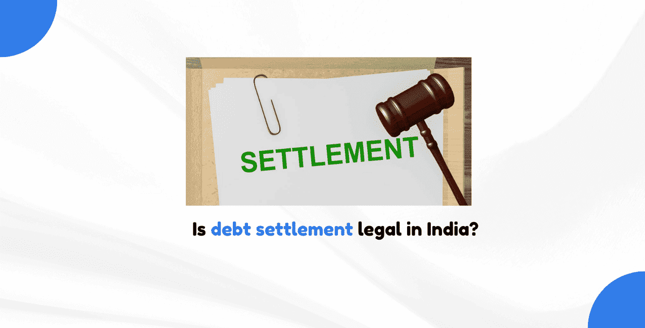 Is debt settlement legal in India?