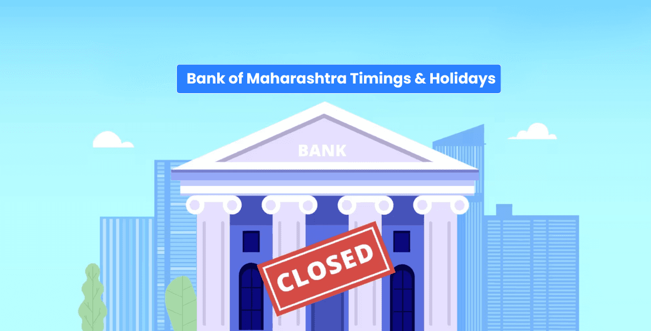 Bank of Maharashtra Timings – Working Hours, Lunch Break & Holiday
