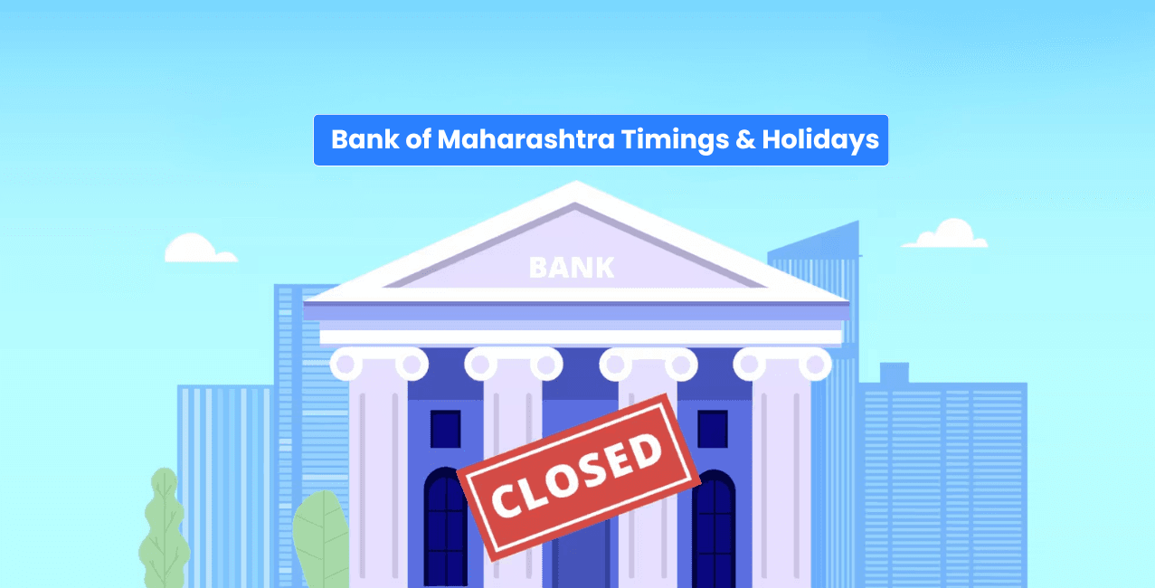 Bank of Maharashtra Timings – Working Hours, Lunch Break & Holiday