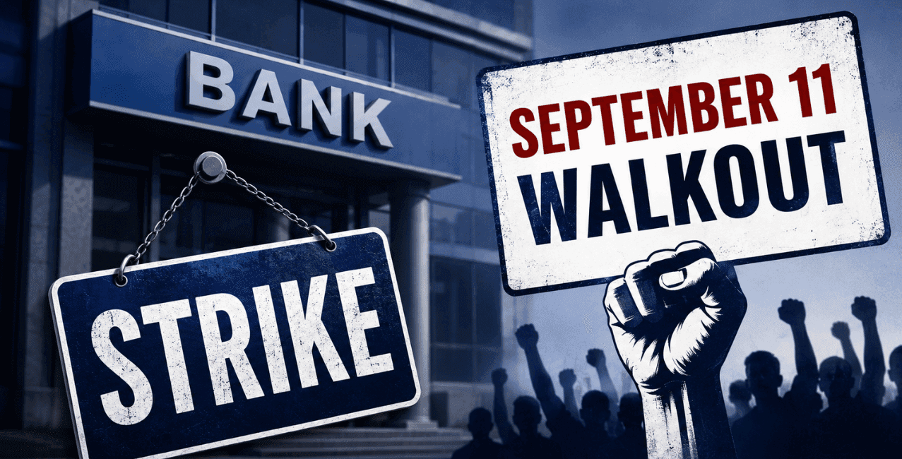 Bank Strike Alert: UFBU Announces September 11 Walkout Over 5-Day Banking