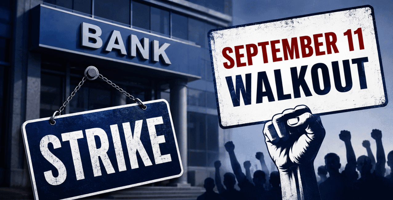 Bank Strike Alert: UFBU Announces September 11 Walkout Over 5-Day Banking