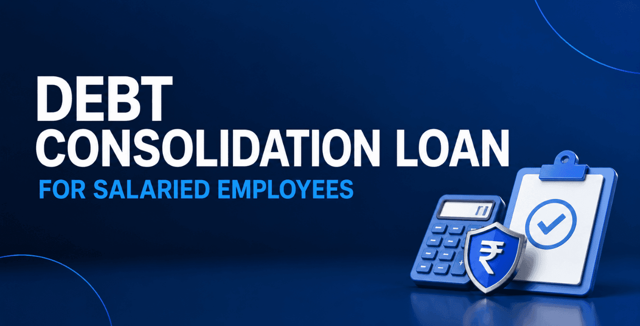 Debt Consolidation Loan for Salaried Employees: Eligibility & Benefits