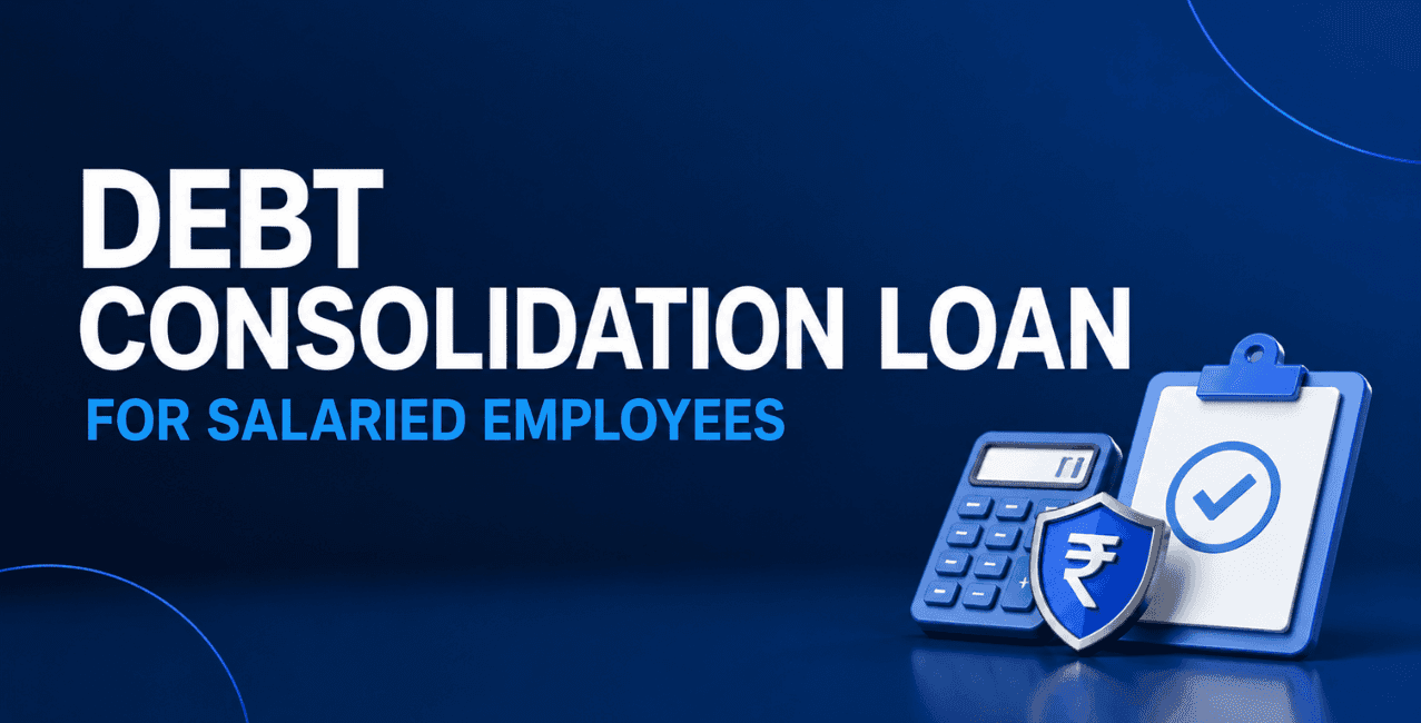 Debt Consolidation Loan for Salaried Employees: Eligibility & Benefits