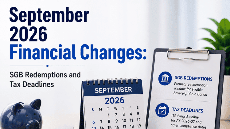 September 2026 Financial Changes: SGB Redemptions & Tax Deadlines