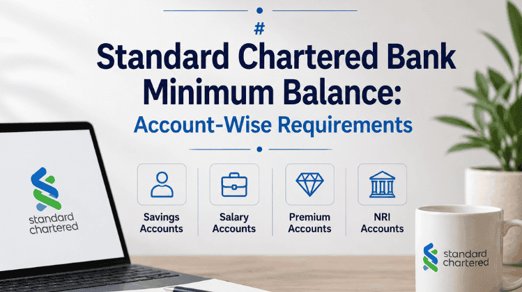 Standard Chartered Bank Minimum Balance: Account-Wise Requirements