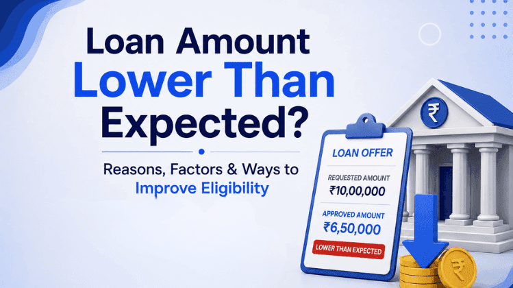 Loan Amount Lower Than Expected: Reasons, Factors & Ways to Improve Eligibility