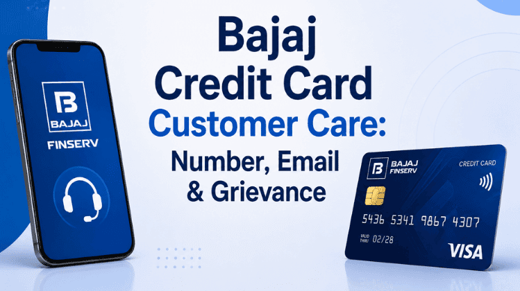 Bajaj Credit Card Customer Care: Number, Email & Grievance