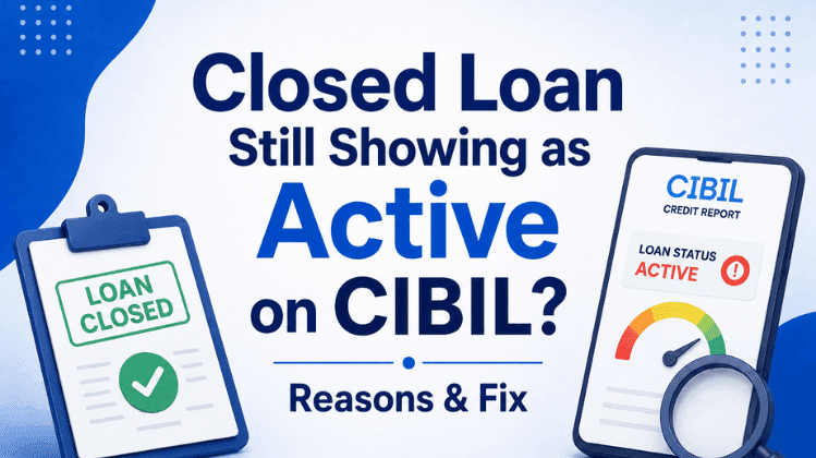 Why is a Closed Loan Still Showing as Active on CIBIL?