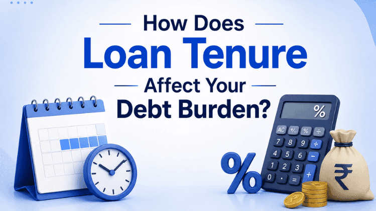 How Does Loan Tenure Affect Your Debt Burden?