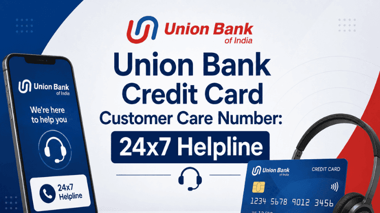 Union Bank Credit Card Customer Care Number: 24x7 Toll-Free Helpline