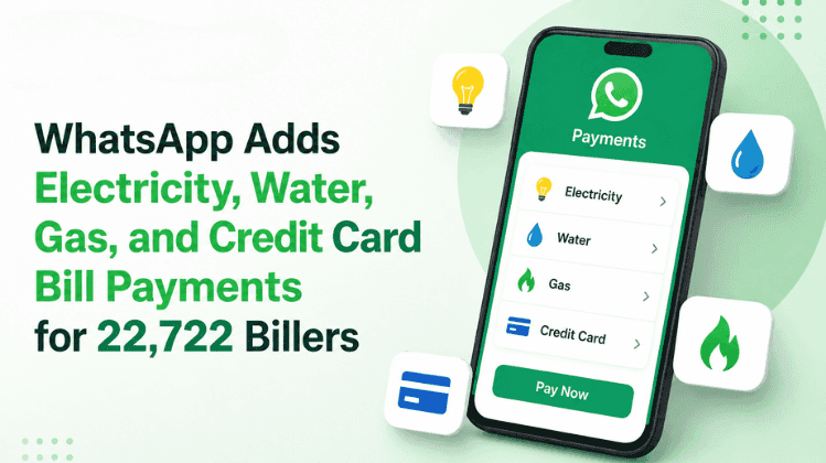 WhatsApp Adds Electricity, Water, Gas, and Credit Card Bill Payments for 22,722 Billers