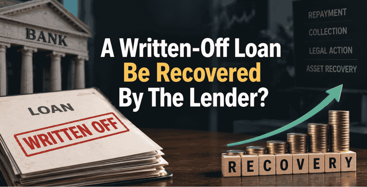 A Written-Off Loan Be Recovered By The Lender?
